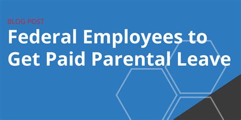 do federal employees get paid parental leave